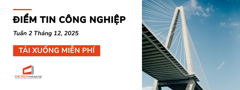 Điểm tin công nghiệp tuần 2 tháng 12 năm 2025